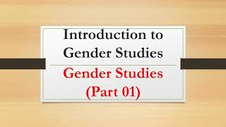 Introduction to Gender Studies Part 01 [upl. by Liuqa912]