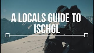 A Locals Guide to Ischgl  TLP Episode 3 [upl. by Marfe]