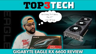 Gigabyte Eagle AMD Radeon RX 6600 Unboxing plus Benchmarks  Top3Tech [upl. by Atinar589]