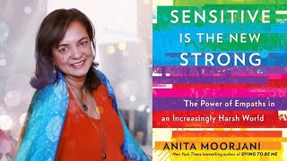 Anita Moorjani  Sensitive is the New Strong The Power of of Empaths [upl. by Airla]