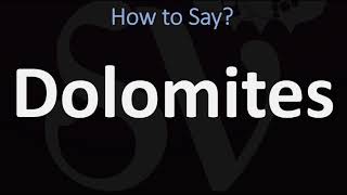 How to Pronounce Dolomites CORRECTLY [upl. by Portuna]