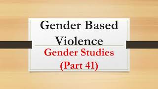 Gender Based Violence Gender Studies Part 21 [upl. by Folly]