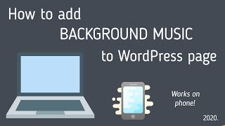 How to add BACKGROUND MUSIC to WordPress website  works on phone 2020 [upl. by Pattin60]