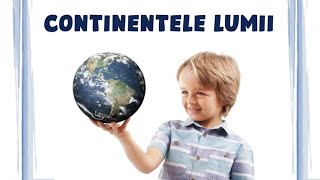 🌍CONTINENTELE LUMII  video educativ pentru școlari și învățători [upl. by Hale]