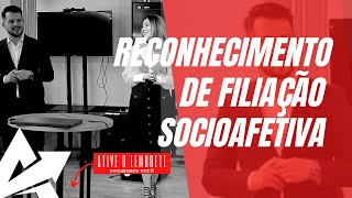 DIREITO DE FAMÍLIA Reconhecimento de filiação socioafetiva [upl. by Rebbecca252]