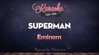 Eminem  Superman  SING SING KARAOKE [upl. by Gelasius]