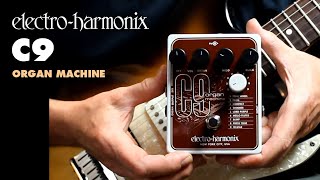 ElectroHarmonix C9 Organ Machine EHX Pedal Demo by Bill Ruppert [upl. by Derag]