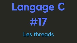 Langage C 17 les threads [upl. by Nicholson]