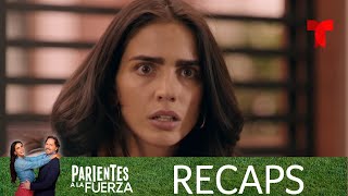 Episodes 14 Recap  Parientes a la Fuerza  Telemundo English [upl. by Ainnat]