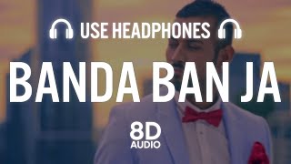 Garry Sandhu  Banda Ban Ja 8D AUDIO  New Punjabi song 2021 [upl. by Anyale235]