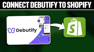 How To Connect Debutify To Shopify 2024 Full Tutorial [upl. by Shewchuk585]