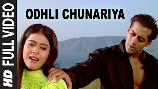 Odhli Chunariya  Full Song  Pyaar Kiya To Darna Kya  Kumar Sanu Alka Yagnik  Salman Khan Kajol [upl. by Anikas]