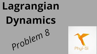 Lagrangian Mechanics   Problem 8  A mass on inclined plane [upl. by Names719]