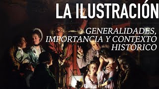 La ILUSTRACIÓN Generalidades Importancia y Contexto Histórico [upl. by Fidole]