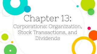 Financial Accounting Chapter 13 Corporations Stock Transactions and Dividends [upl. by Secor652]