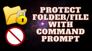 How To LockProtectHideSecure File And Folder Using Command Prompt CMD In Windows 10 tutorial [upl. by Chapel]