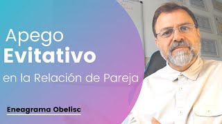 Apego Evitativo en la Relación de Pareja [upl. by Michell]