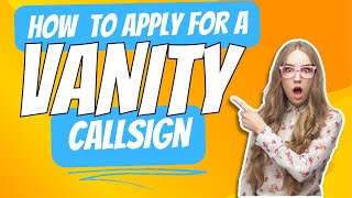 HOW TO APPLY FOR A VANITY CALLSIGN  APPLY FOR A VANITY CALLSIGN [upl. by Nyla]