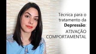 Técnica para o Tratamento da Depressão Ativação Comportamental [upl. by Elma]