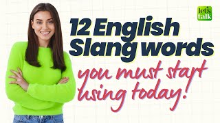 12 English Slang Words You Must Start Using Today Vocabulary Practice letstalk slang slangs [upl. by Trauner]