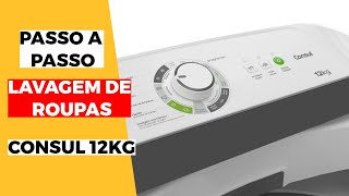 COMO LAVAR ROUPA NA CONSUL 12KG [upl. by Idnis]