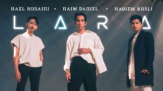 Lara  Hael Husaini Naim Daniel amp Haqiem Rusli Official Music Video [upl. by Athal]