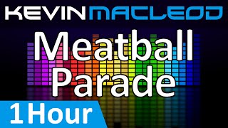 Kevin MacLeod Meatball Parade 1 HOUR [upl. by Rizan]