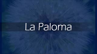 LA PALOMA  Letra [upl. by Ahsilef]