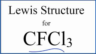 How to Draw the Lewis Structure for CFCl3 [upl. by Calabrese688]