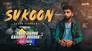 Sukoon  Karan Sandhawalia  JT Beats  Yaar Jigree Kasooti Degree  S2  Latest Punjabi Song 2020 [upl. by Yltnerb201]