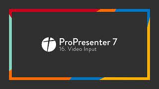 ProPresenter 7  16 Video Input [upl. by Fidellas]