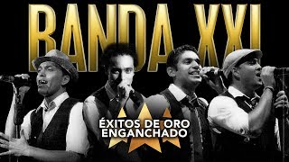 Banda XXI  ÉXITOS DE ORO ENGANCHADOS [upl. by Valente914]