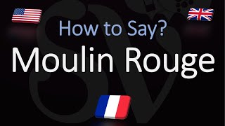 How to Pronounce Moulin Rouge CORRECTLY French English Pronunciation [upl. by Evetta]