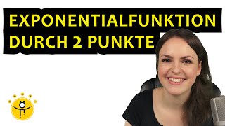 EXPONENTIALFUNKTION aus 2 Punkten aufstellen – Funktionsgleichung bestimmen Beispiele [upl. by Enelyahs]