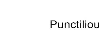 How to pronounce Punctilious [upl. by Mamoun]