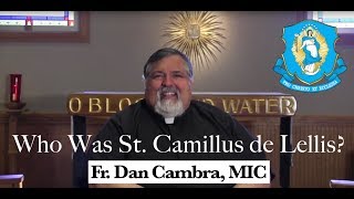 Who Was St Camillus de Lellis [upl. by Samoht]