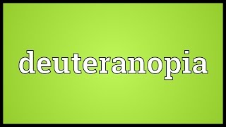 Deuteranopia Meaning [upl. by Barina847]