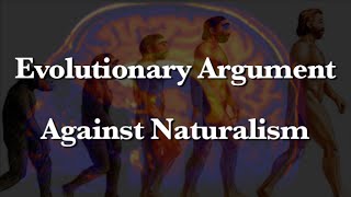 Evolutionary Argument Against Naturalism An Introduction [upl. by Donnenfeld]