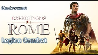 Expeditions Rome Legion Combat Overview [upl. by Aihsetel458]