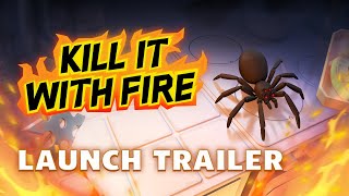 Kill it With Fire  Launch Trailer Spider Extermination Game [upl. by Raina]