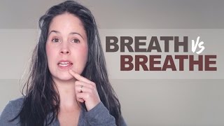 Breath vs Breathe – Pronunciation and Grammar [upl. by Enyawud]