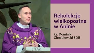 Rekolekcje w Aninie 1 ks Dominik Chmielewski SDB [upl. by Nyraf]