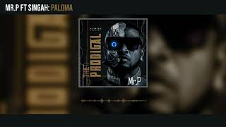 Mr P  Paloma ft Singah Official Audio [upl. by Ursala]