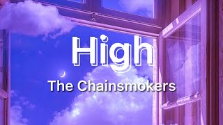 The Chainsmokers  High Lyrics [upl. by Einahpit]