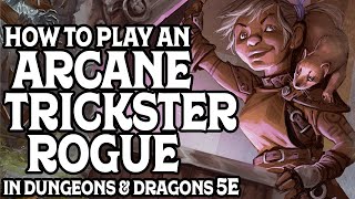 How to Play an Arcane Trickster Rogue in Dungeons amp Dragons 5e [upl. by Nelyt]