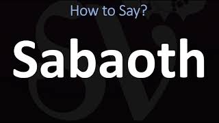 How to Pronounce Sabaoth CORRECTLY [upl. by Brockwell]