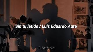 Sin tu latido  Luis Eduardo Aute Lyrics [upl. by Glovsky]