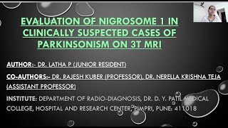 Dr Latha P Reddy  EVALUATION OF NIGROSOME 1 INCLINICALLY SUSPECTED CASES OF PARKINSONISM ON 3T MRIquot [upl. by Yeliac]