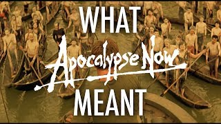 Apocalypse Now redux  What it all Meant [upl. by Matuag]