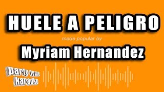 Myriam Hernandez  Huele A Peligro Versión Karaoke [upl. by Arawaj]